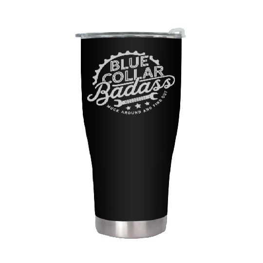 Blue Collar BadAss Working Class Hero Design Stainless Steel Tumblers