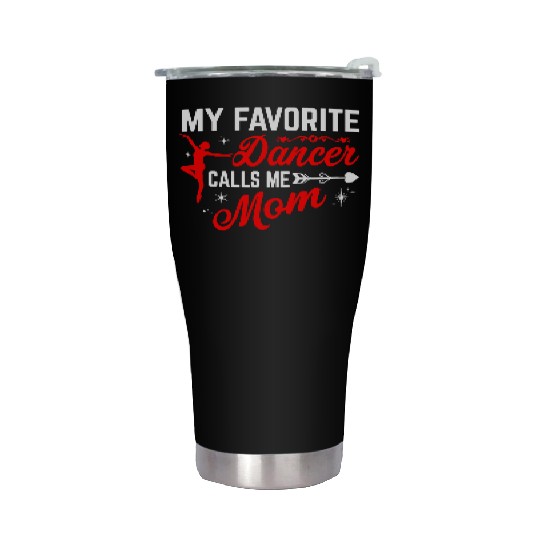 My Mom Calls Me Funny Dancing Mommy Mother's Day Stainless Steel Tumblers
