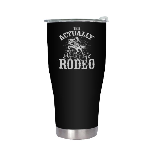 This Actually Is My First Rodeo Stainless Steel Tumblers
