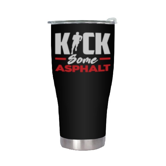Kick Some Asphalt Running Motivation Stainless Steel Tumblers