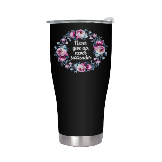 Motivational quote. Never give up. Stainless Steel Tumblers