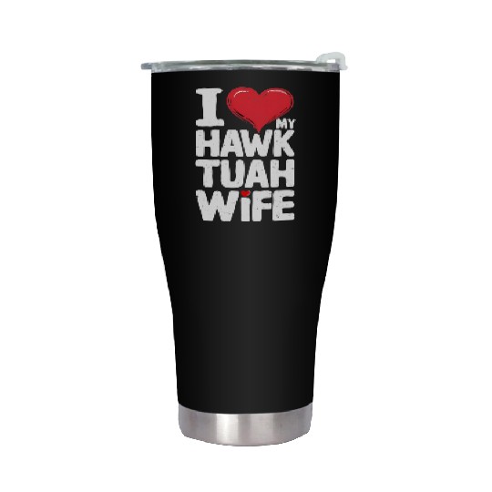 I Love My Hawk Tuah Wife Funny Hawk Tua Wife Stainless Steel Tumblers