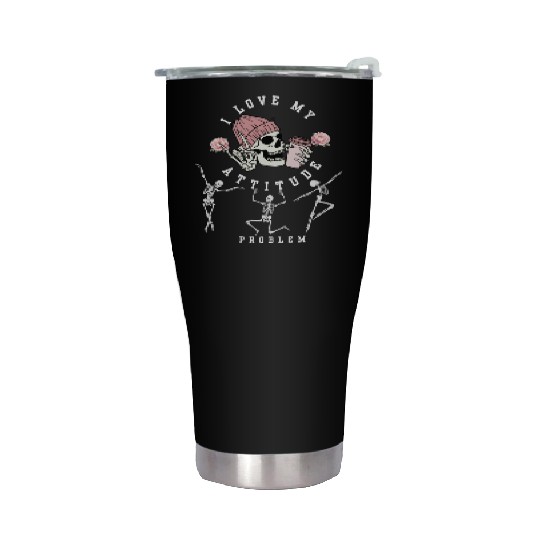 I Love My Attitude Problem Funny Dancing Skeleton Stainless Steel Tumblers