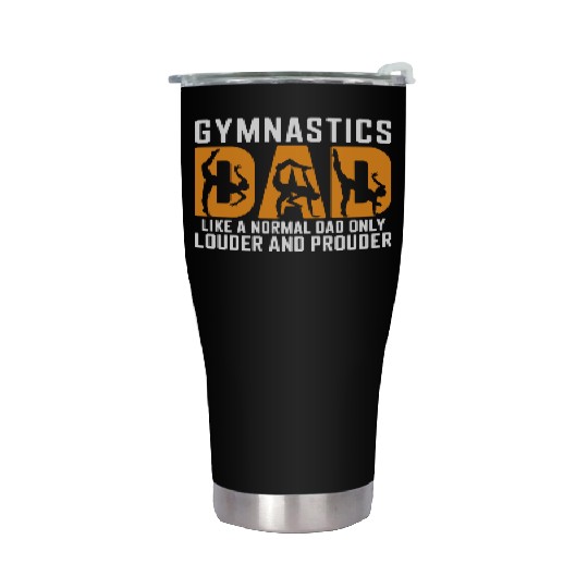 Like Louder & Proudere Dad Funny Gymnastics Dad Stainless Steel Tumblers