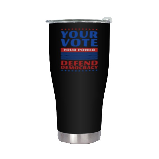 Your Vote, Your Power - Defend Democracy -Election Stainless Steel Tumblers
