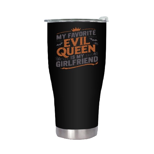 My Favorite Evil Queen Is My Girlfriend Stainless Steel Tumblers