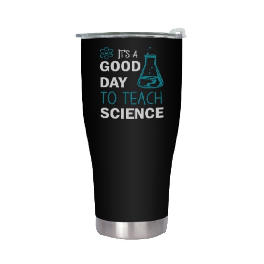 It's A Good Day To Teach Science Stainless Steel Tumblers