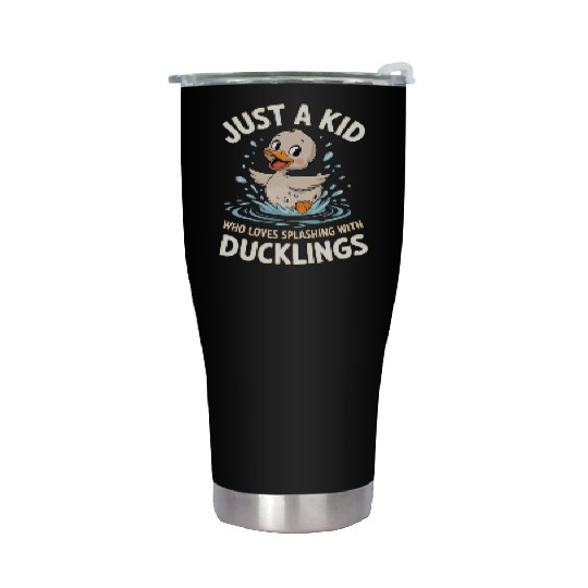 Just a Kid Who Loves Splashing with Ducklings Stainless Steel Tumblers