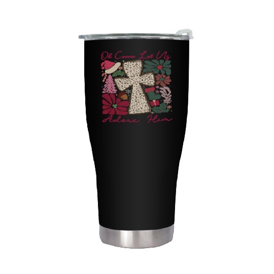Oh Come Let Us Adore Him Funny Chrismas Jesus Stainless Steel Tumblers