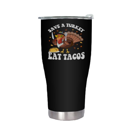 Save A Turkey Eat Tacos Funny Thanksgiving Stainless Steel Tumblers