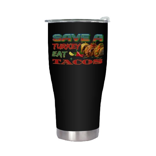 Save A Turkey Eat TACOS, Turkey Protection Design Stainless Steel Tumblers