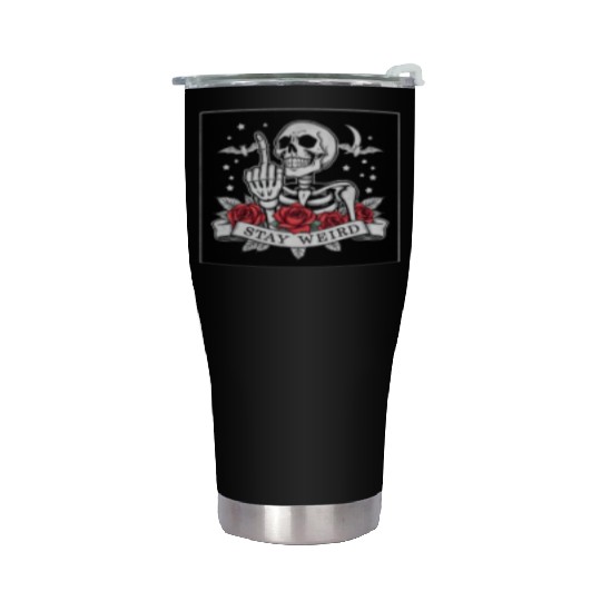Stay weird skeleton middle finger Stainless Steel Tumblers