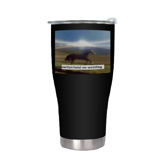 horse switzerland no wedding Stainless Steel Tumblers