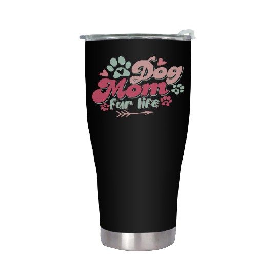 Dog Mom Fur Life Mothers day Dog Lover Stainless Steel Tumblers
