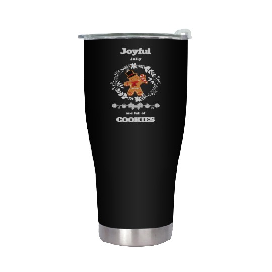 Joyful jolly and full of cookies Stainless Steel Tumblers