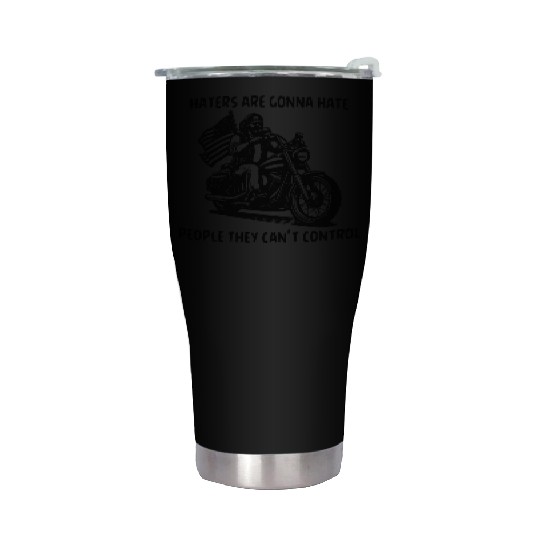 Haters Gonna Hate People They Can’t Control Stainless Steel Tumblers