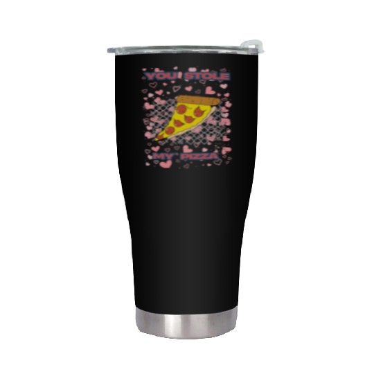 You Stole My Pizza Stainless Steel Tumblers
