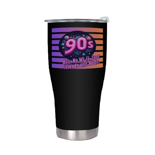 90s No WiFi Just Friends And Neon Stainless Steel Tumblers