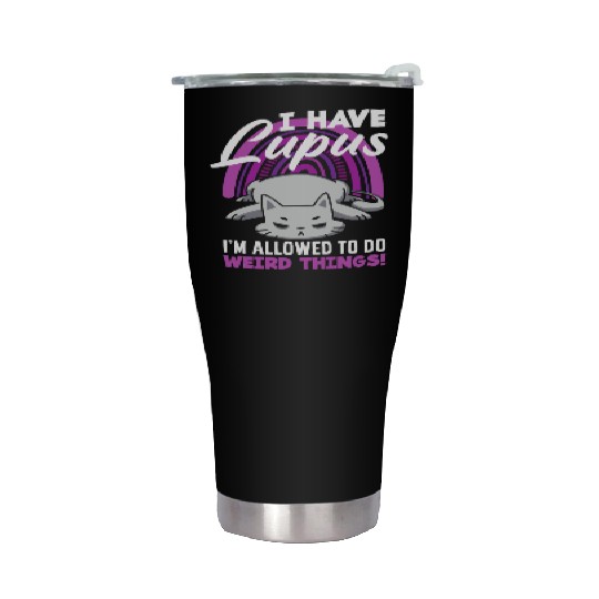 Lupus Awareness I Have Lupus Weird Things Stainless Steel Tumblers