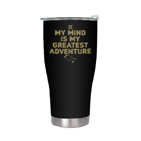 Gemini Zodiac My Mind Is My Greatest Adventure Stainless Steel Tumblers