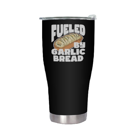 Fueled by Garlic Bread – Endless Power Stainless Steel Tumblers