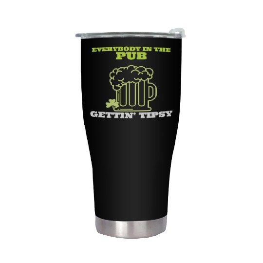 Everybody In The Pub Gettin' Tipsy Stainless Steel Tumblers