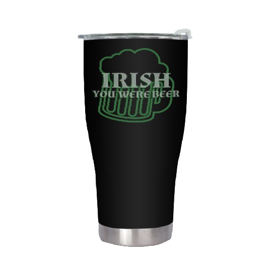 Irish You Were Beer St. Patrick's Day Stainless Steel Tumblers