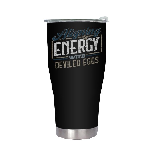 Aligning My Energy With Deviled Eggs Humor Stainless Steel Tumblers