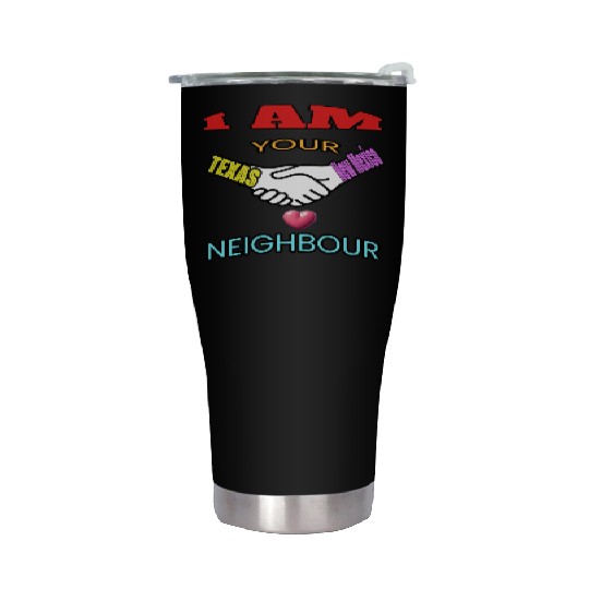 I AM YOUR NEIGHOUR TEXAS AND NEW MEXICO Stainless Steel Tumblers