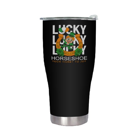 Lucky horseshoe your ticket to joy Stainless Steel Tumblers