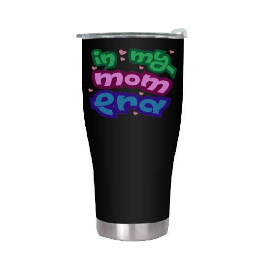 In my mom era Stainless Steel Tumblers