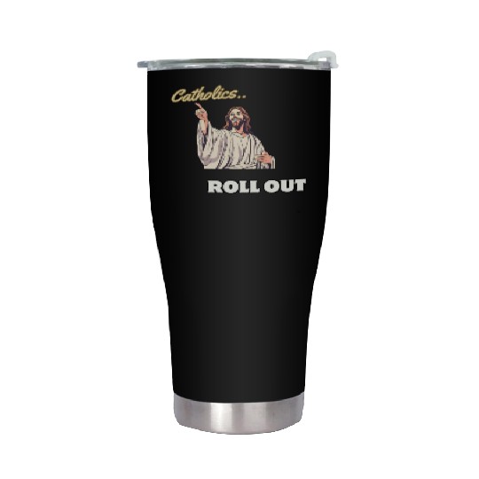 Catholics Roll Out- Jesus Transformer Stainless Steel Tumblers
