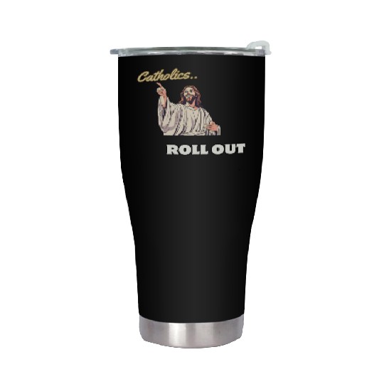 Catholics Roll Out- Jesus Transformer Stainless Steel Tumblers