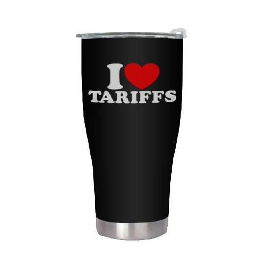 I Love Tariffs Red Heart Funny Trump Tariff Stainless Steel Tumblers