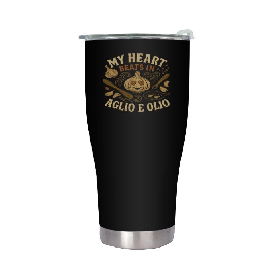 My Heart Beats in Aglio e Olio Cooking Garlic Stainless Steel Tumblers
