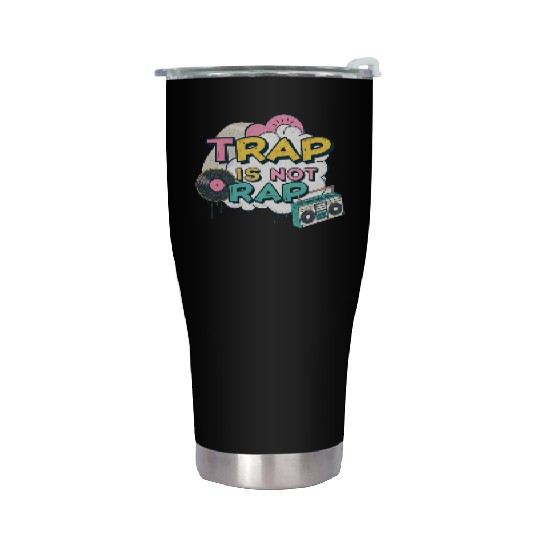 Trap Is Not Rap" Graffiti Hip-Hop Stainless Steel Tumblers