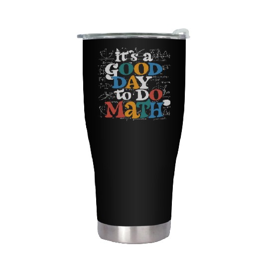 It's A Good Day To Do Math Teacher Test Day Stainless Steel Tumblers