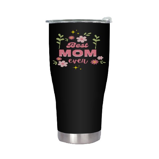 Best Mom Ever Elegant Floral Script Design Stainless Steel Tumblers