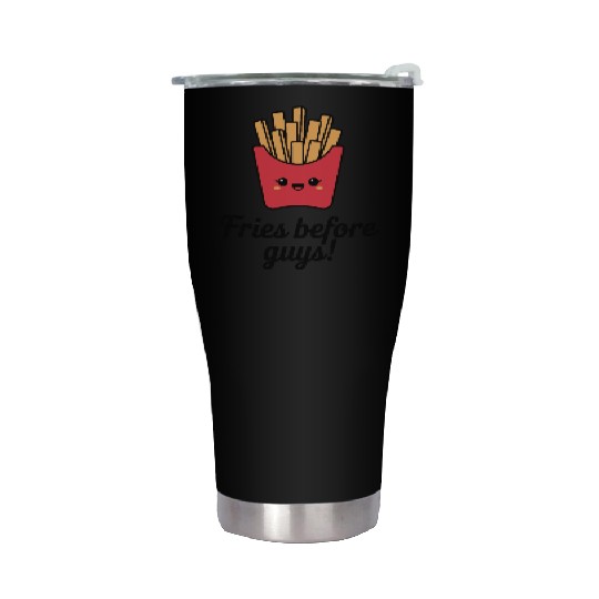 Fries Before Guys Stainless Steel Tumblers