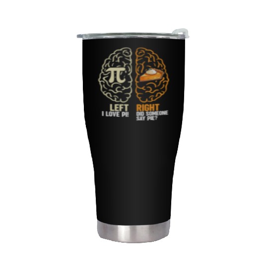Did someone say pie for math teacher pie day Stainless Steel Tumblers