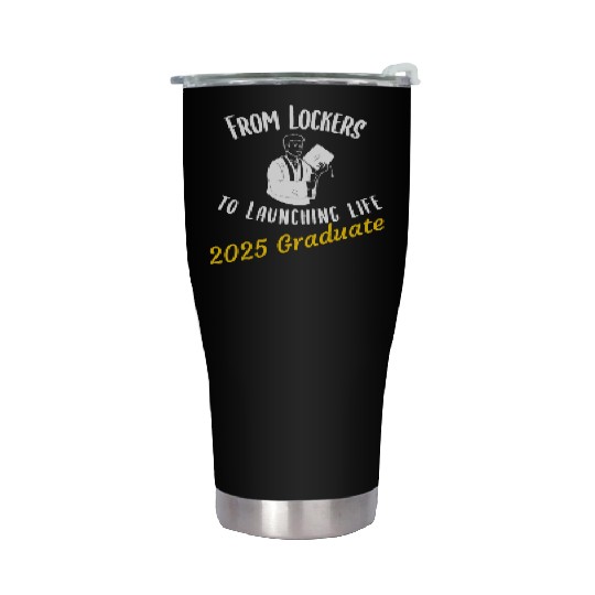 From Lockers to Launching Life 2025 Graduate Stainless Steel Tumblers