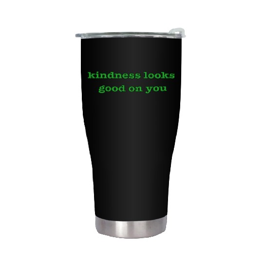 Kindness Looks Good on You – Playful Green Bold Stainless Steel Tumblers