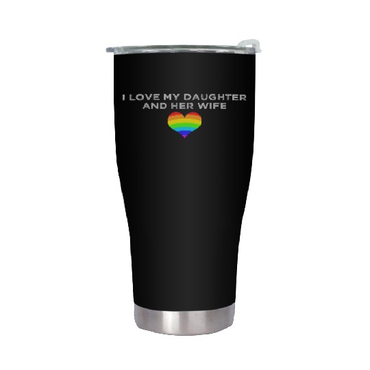 I Love My Daughter and Her Wife rainbow heart Stainless Steel Tumblers