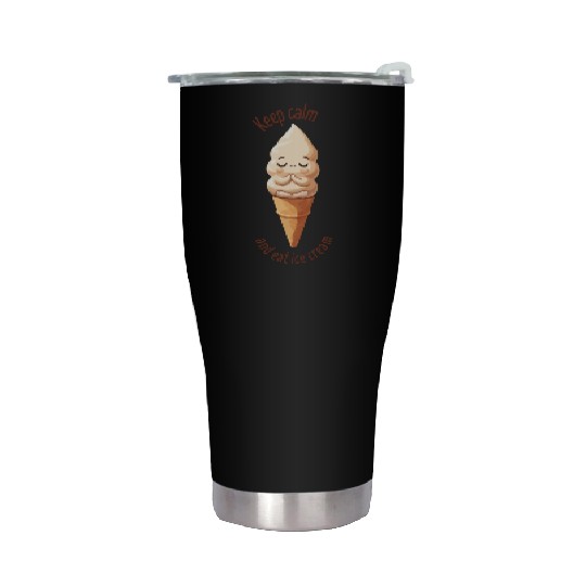Keep Calm and Eat Ice Cream Stainless Steel Tumblers