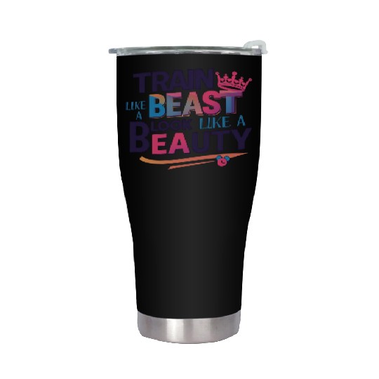 Train Like a Beast, Look Like a Beauty Stainless Steel Tumblers