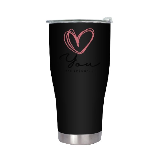 You Are Enough - Self Love Heart Design Stainless Steel Tumblers