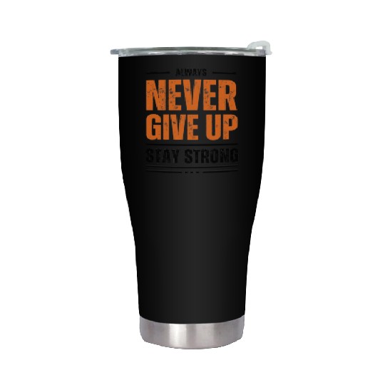Inspirational Never Give Up Typography Stainless Steel Tumblers