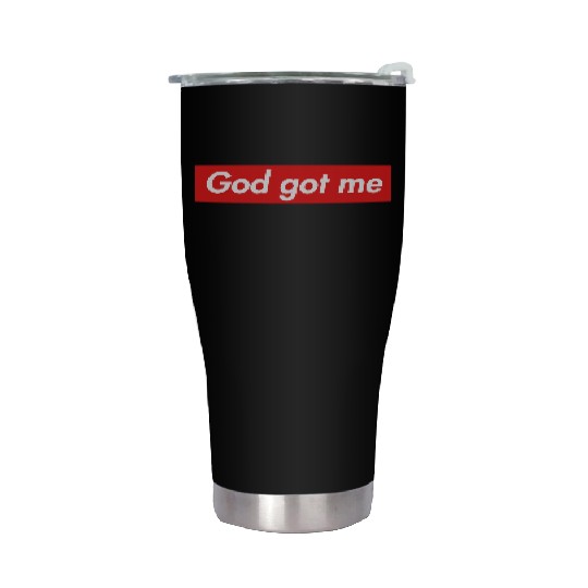 God got me Stainless Steel Tumblers