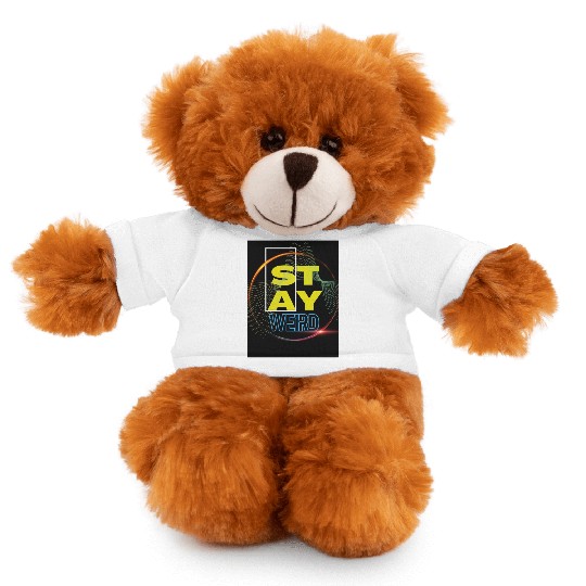 Stay Weird! Stuffed Animals With Tee