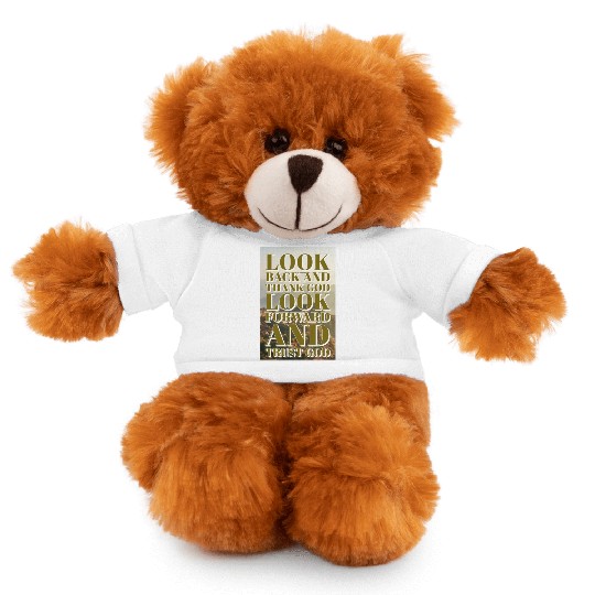 Look back and thank God look forward and trust God Stuffed Animals With Tee